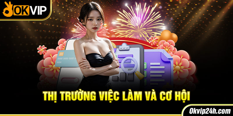 Thị trường việc làm và cơ hội