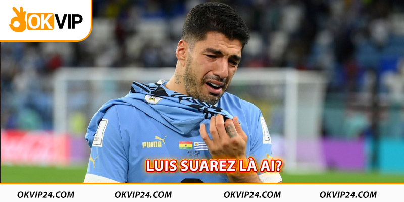 Luis Suarez là ai?