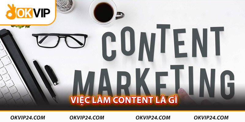 Việc làm content là gì?