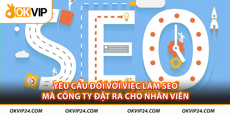 Yêu cầu cần đáp ứng khi apply vị trí nhân viên SEO content